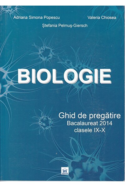 Editura DPH Biologie - Ghid de pregătire - Bacalaureat - Clasele IX-X