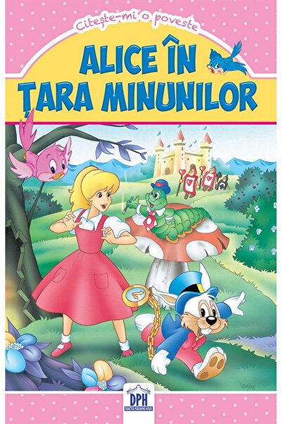 Editura DPH Alice în țara minunilor - Citeste-mi o poveste