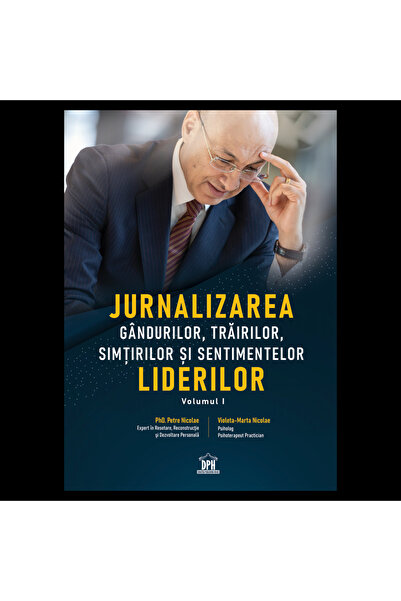 Editura DPH Jurnalizarea gândurilor, trãirilor, simturilor si sentimentelor l...