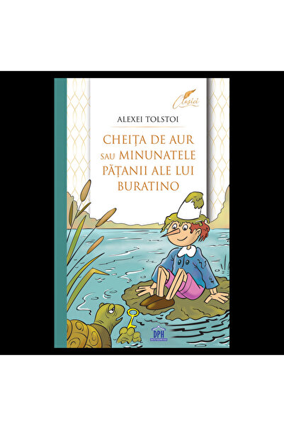 Editura DPH Cheița de aur sau minunatele pățanii ale lui Buratino