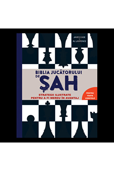 Editura DPH Biblia jucatorului de sah - Strategii ilustrate pentru a fi mereu...