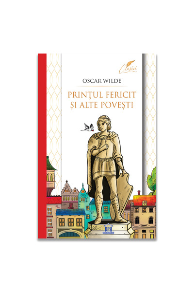 Editura DPH The Happy Prince and Other Stories - Classics Collection (2024)