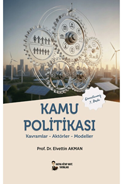 Kafka Kitap Kafe Yayınları Kamu Politikası / Elvettin Akman / / 9786259283902