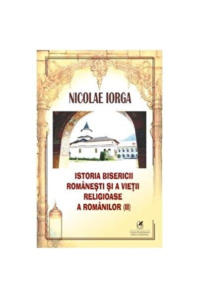 Editura Cartea Romaneasca Educational History of the Romanian Church and reli...