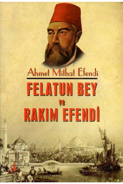 Panem Yayınları Alter Yayınları Ahmet Mithat Efendi- Felatun Bey ve Rakım Efendi