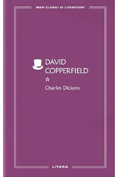 Litera Mari clasici ai literaturii. David Copperfield. Vol. 1, Charles Dickens