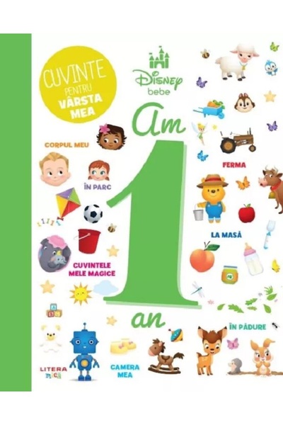 Litera Bebeluși Disney. Cuvinte pentru vârsta mea. Am 1 an.