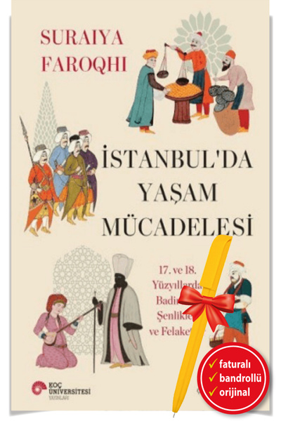 Koç Üniversitesi Yayınları Alfa Kalem+İstanbul’da Yaşam Mücadelesi (Suraiya F...