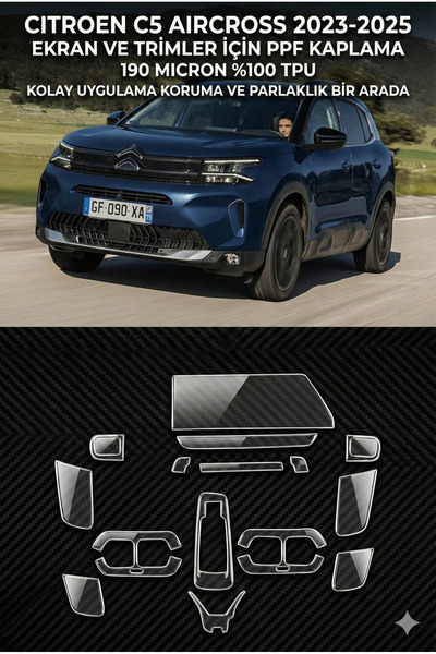 Drive Detailing Citroen C5 Aircross 2023-25 İç Ekran ve Trim PPF Kaplama Seti...