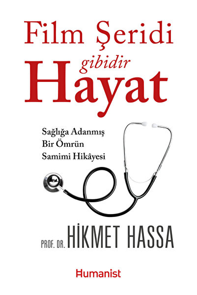 Hümanist Kitap Yayıncılık Film Şeridi Gibidir Hayat - Sağlığa Adanmış Bir Ömr...