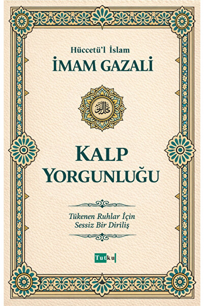 Tutku Yayınevi Kalp Yorgunluğu - İmam Gazali - Dil Belası