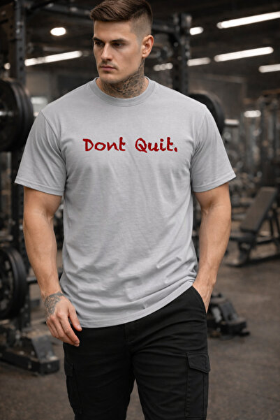 dont quıt Gray T-Shirt 100% Cotton Red Design