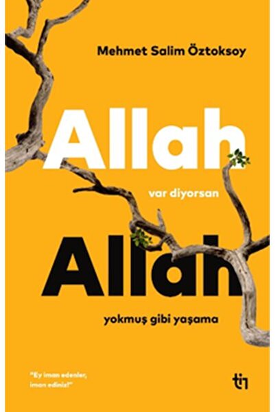Timaş Yayınları Allah Var Diyorsan Allah Yokmuş Gibi Yaşama
