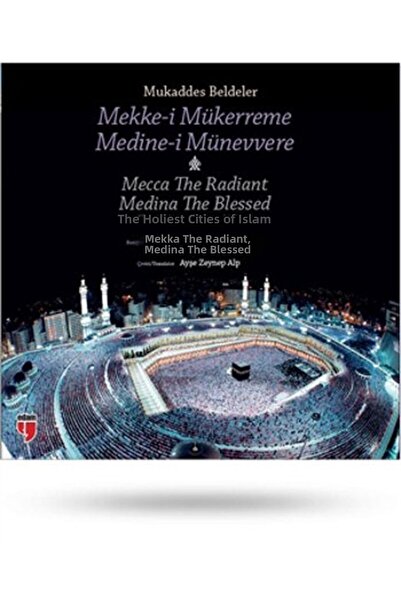 Marvel Holy Cities - Mekke-I Mükerreme, Medina-I Münevvere the Holiest Cities...