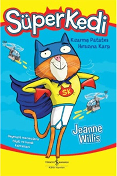 TÜRKİYE İŞ BANKASI KÜLTÜR YAYINLARI Süper Kedi-Kızarmış Patates Hırsızına Karşı