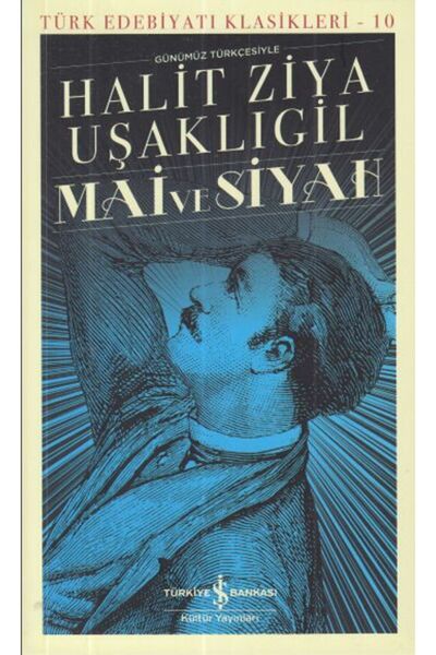 TÜRKİYE İŞ BANKASI KÜLTÜR YAYINLARI Mai ve Siyah /İş Kültür