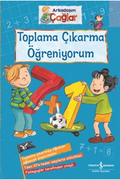 TÜRKİYE İŞ BANKASI KÜLTÜR YAYINLARI Toplama Çıkarma Öğreniyorum - Arkadaşım Ç...