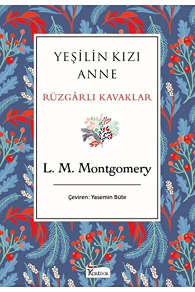 Koridor Yayıncılık Yeşilin Kızı Anne Rüzgarlı Kavaklar Bez Cilt