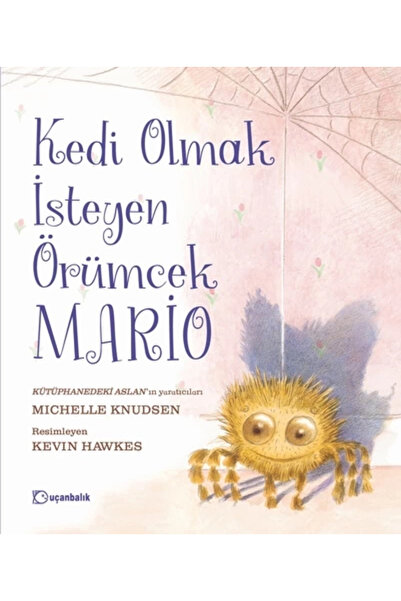 Uçanbalık Yayıncılık Kedi Olmak İsteyen Örümcek Mario