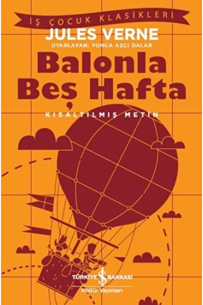 TÜRKİYE İŞ BANKASI KÜLTÜR YAYINLARI Balonla Beş Hafta 288637