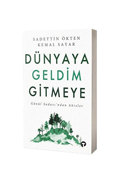 Turkuvaz Kitap Dünyaya Geldim Gitmeye