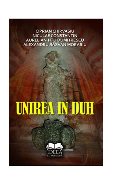 Editura Ideea Europeana Unirea in duh - Niculae Constantin, Aurelian Titu Dum...