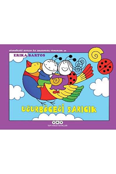 Yapı Kredi Yayınları Uğurböceği Sevecen ile Salyangoz Tomurcuk 39: Uğurböceği...