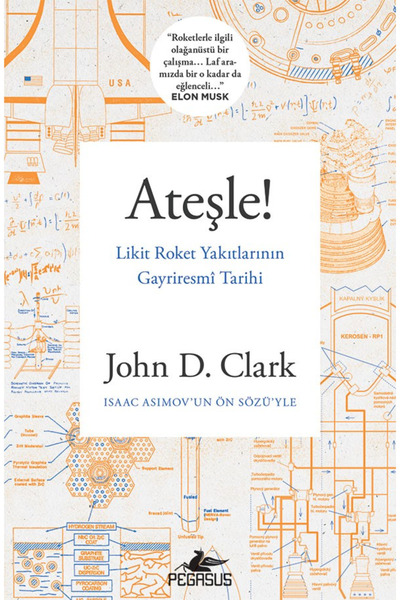 Pegasus Yayınları Ateşle! Likit Roket Yakıtlarının Gayriresmi Tarihi – John D...