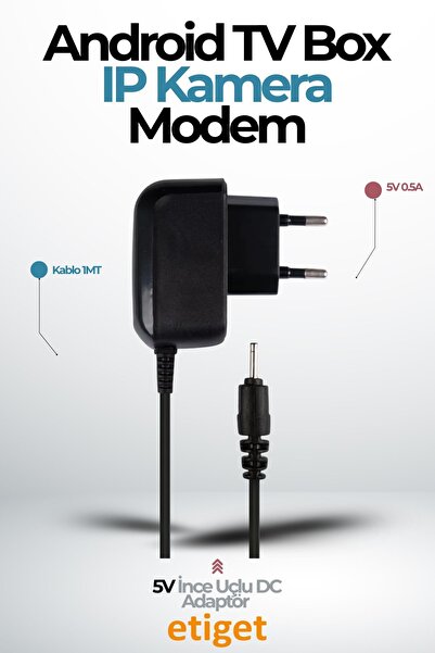 Etiget Android TV Box, IP Kamera, Modem Uyumlu Güç Adaptörü 5V 0.5A İnce Uçlu...