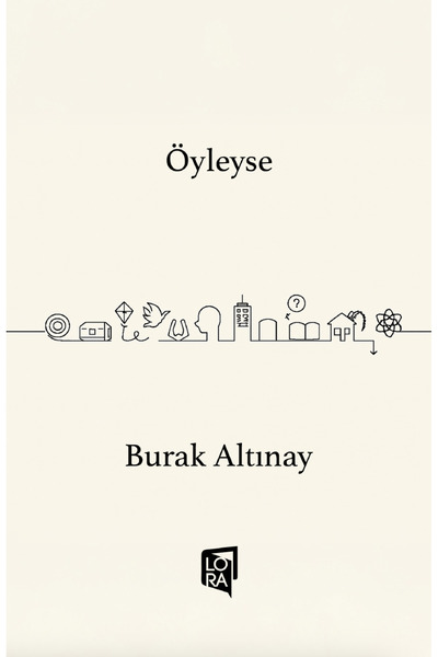 Lora Yayıncılık Burak Altınay - Öyleyse