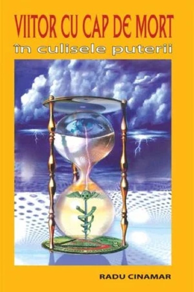 Daksha Future with a death's head: behind the scenes of power - Radu Cinamar