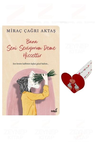 İndigo Kitap Miraç Çağrı Aktaş-Bana Seni Seviyorum Deme Hissettir-Özel Tasarı...