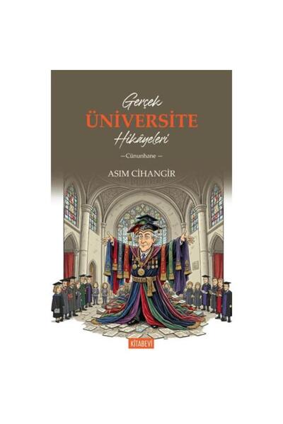Kitabevi Yayınları Gerçek Üniversite Hikayeleri (Cünunhame) / Asım Cihangir