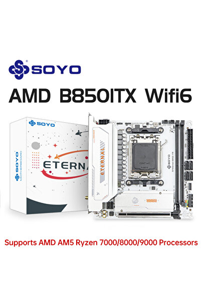 Choice Motherboards SOYO B850ITX AMD Motherboard AMD Ryzen AM5 DDR5 Supports ...