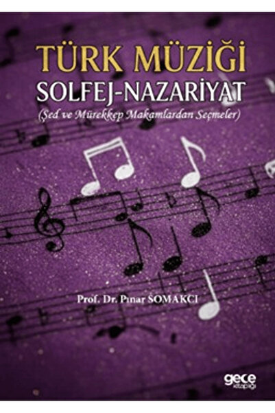 Gece Kitaplığı Türk Müziği Solfej - Nazariyat / Pınar Somakcı / / 9786258570861