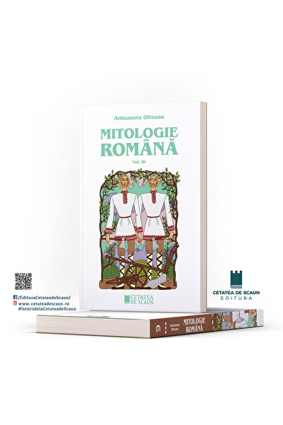 Editura Cetatea de Scaun MITOLOGIE ROMÂNĂ, volumul III, ed. III-a