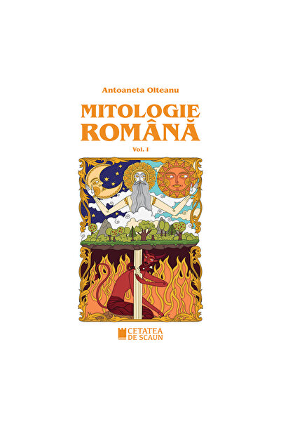 Editura Cetatea de Scaun Romanian Mythology, Volume I, 3rd Edition