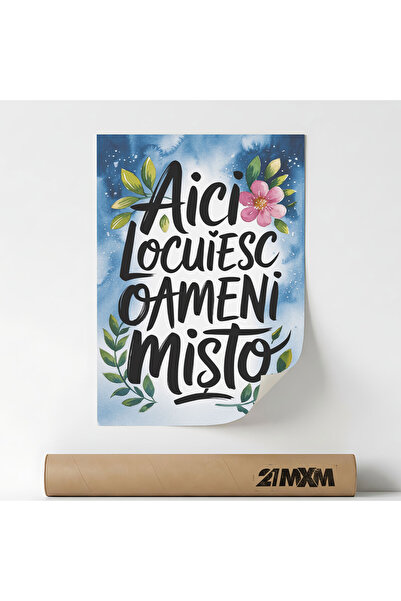 21mxm Poster, mesaj motivational in limba romana, Aici Locuiesc Oameni Misto,...