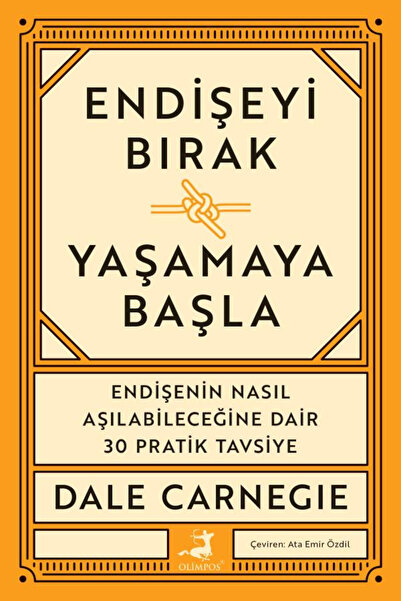 Olimpos Yayınları Endişeyi Bırak Yaşamaya Başla - Dale Carnegie