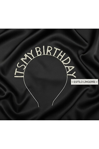 Estilo Lingerie its my birthday yazılı parti tacı, Doğum Günü Tacı, Gümüş Ren...
