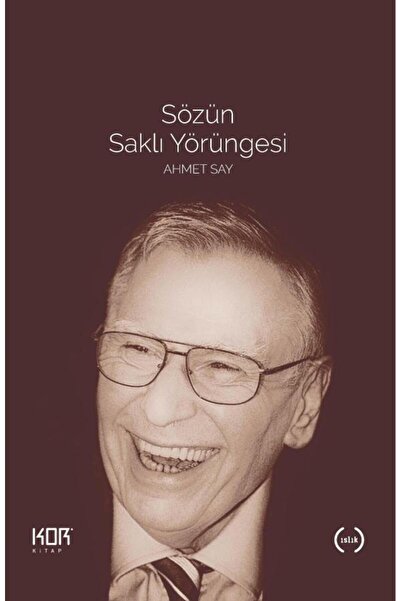 Kor Kitap Sözün Saklı Yörüngesi: Ahmet Say
