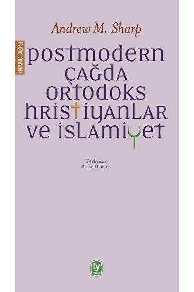 Tekin Yayınevi Postmodern Çağda Ortodoks Hristiyanlar ve İslamiyet