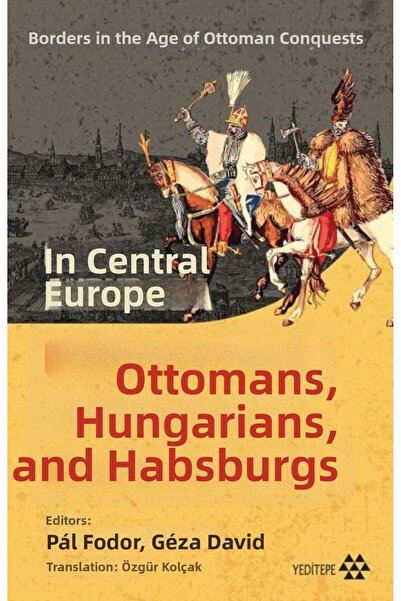 Marvel The Ottomans, the Magyars and the Habsburgs in Central Europe