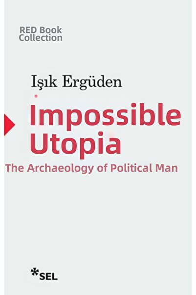 TREND Impossible Utopia: the Political Archaeology of Man