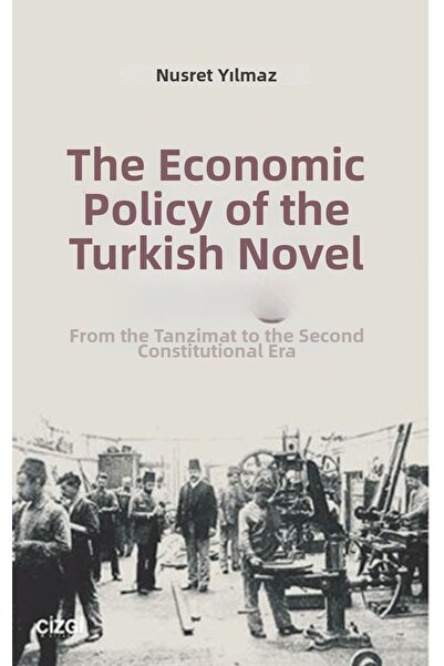 TREND The Economics Politics of the Turkish Novel - from Tanzimat 2. To the R...