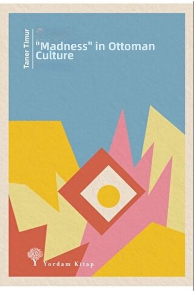 TREND The "Madness" Problem in Ottoman Culture