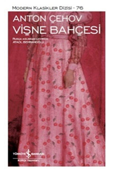 TÜRKİYE İŞ BANKASI KÜLTÜR YAYINLARI Vişne Bahçesi Modern Klasikler Dizisi