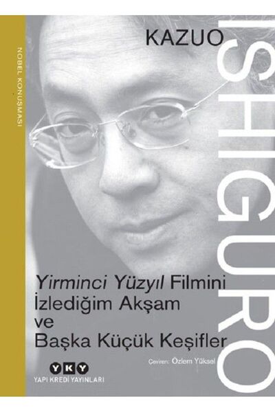 Yapı Kredi Yayınları Yirminci Yüzyıl Filmini Izlediğim Akşam Ve Başka Küçük K...