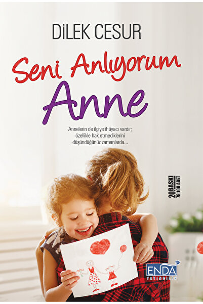 ENDA YAYINCILIK Seni Anlıyorum Anne - Dilek Cesur