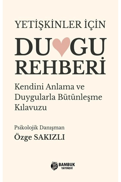 Bambuk Yayınevi Yetişkinler İçin Duygu Rehberi - Kendini Anlama ve Duygularla...